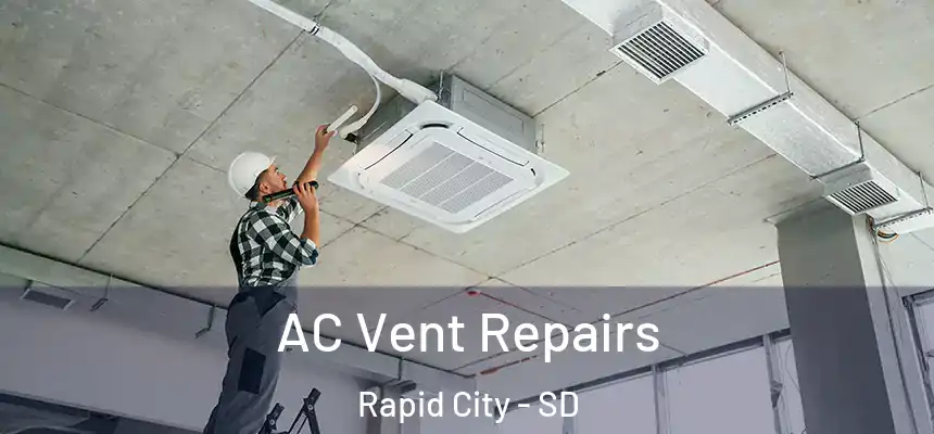 AC Vent Repairs Rapid City - SD