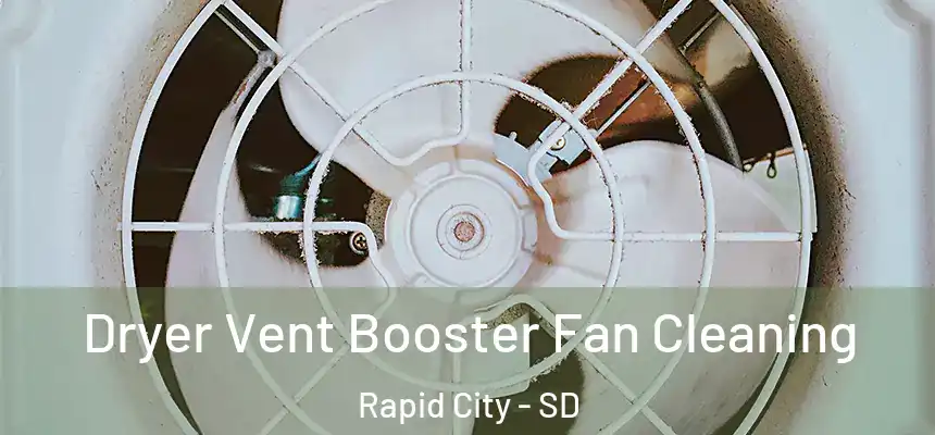 Dryer Vent Booster Fan Cleaning Rapid City - SD