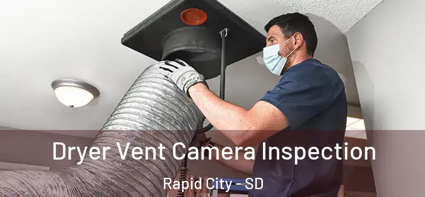 Dryer Vent Camera Inspection Rapid City - SD