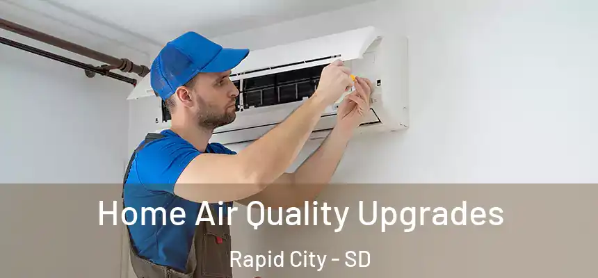 Home Air Quality Upgrades Rapid City - SD