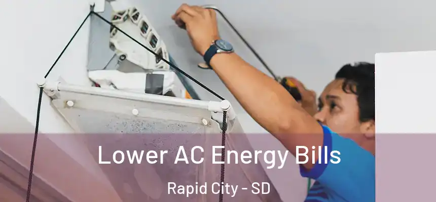 Lower AC Energy Bills Rapid City - SD