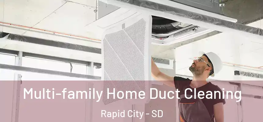 Multi-family Home Duct Cleaning Rapid City - SD