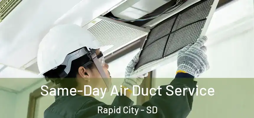 Same-Day Air Duct Service Rapid City - SD