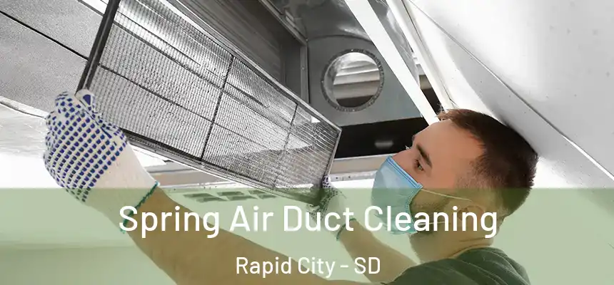Spring Air Duct Cleaning Rapid City - SD