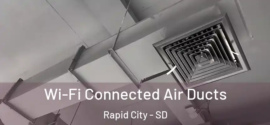 Wi-Fi Connected Air Ducts Rapid City - SD